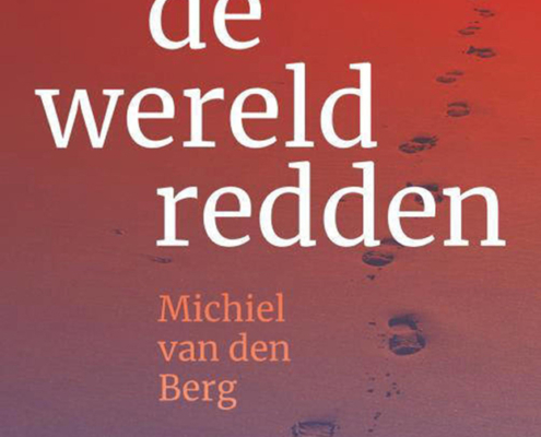 De wereld redden Michiel van den Berg